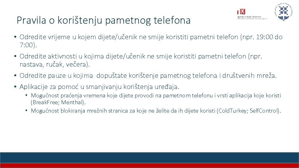 Pravila o korištenju pametnog telefona • Odredite vrijeme u kojem dijete/učenik ne smije koristiti Pravila o korištenju pametnog telefona • Odredite vrijeme u kojem dijete/učenik ne smije koristiti
