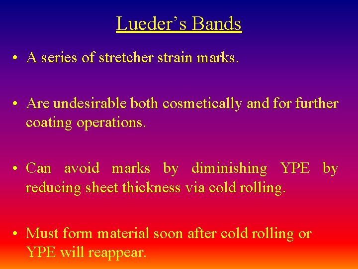 Lueder’s Bands • A series of stretcher strain marks. • Are undesirable both cosmetically
