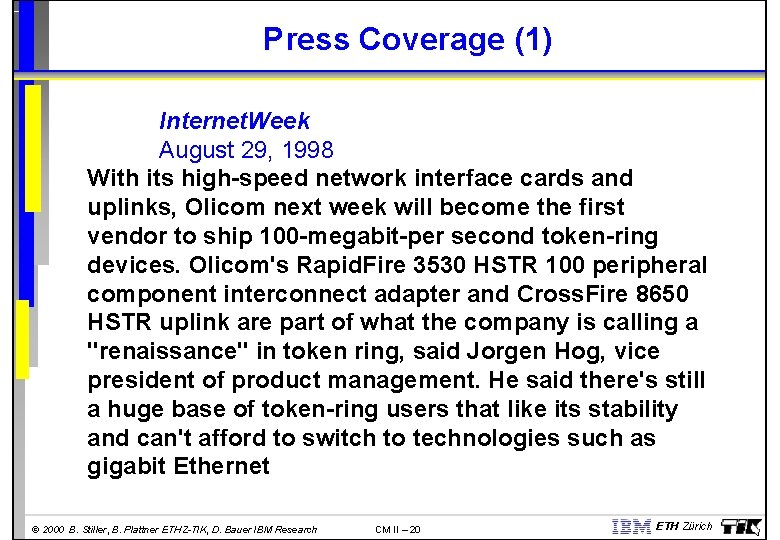 Press Coverage (1) Internet. Week August 29, 1998 With its high-speed network interface cards