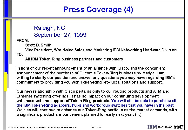 Press Coverage (4) Raleigh, NC September 27, 1999 FROM: Scott D. Smith Vice President,