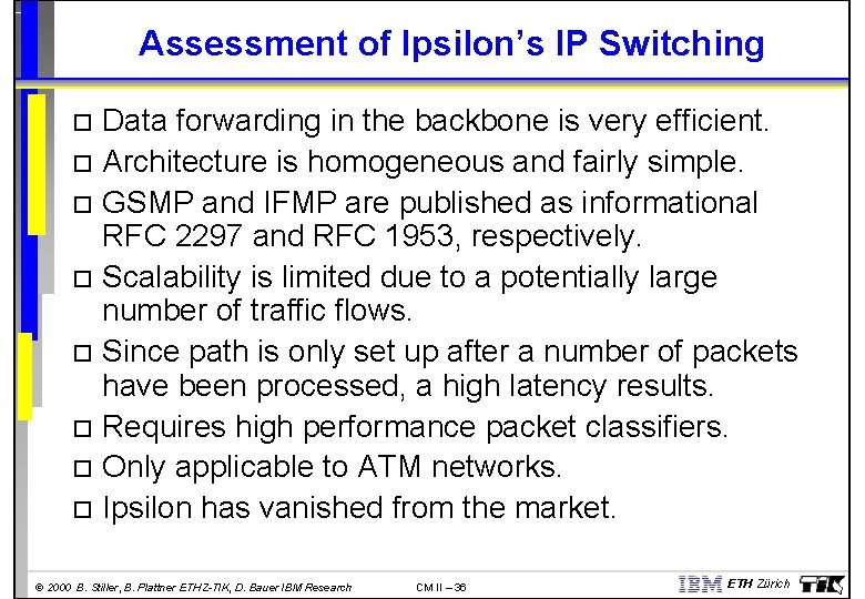 Assessment of Ipsilon’s IP Switching Data forwarding in the backbone is very efficient. Architecture