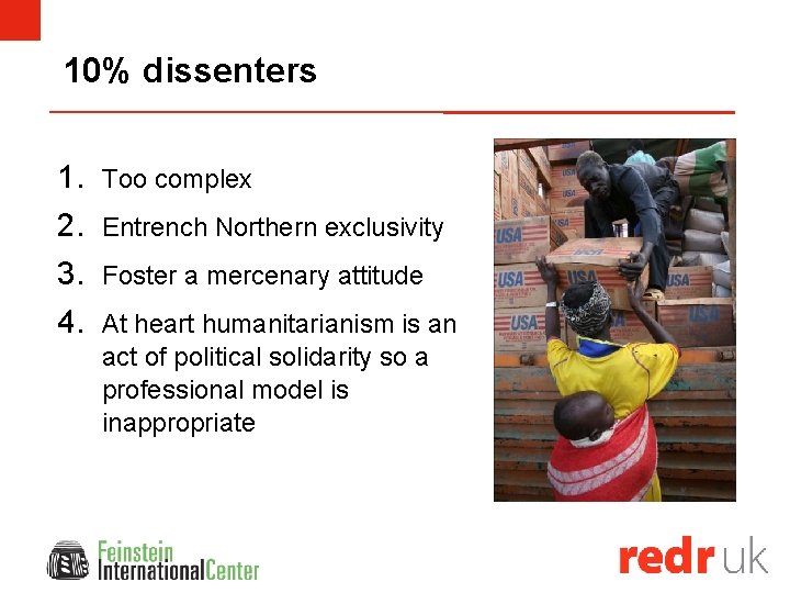 10% dissenters 1. Too complex 2. Entrench Northern exclusivity 3. Foster a mercenary attitude