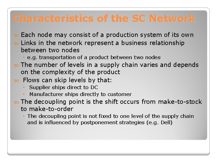 Characteristics of the SC Network Each node may consist of a production system of