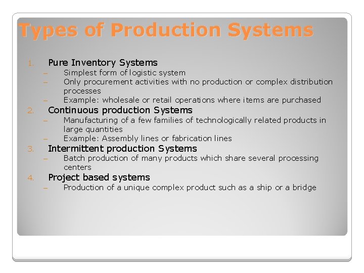 Types of Production Systems Pure Inventory Systems 1. – – – 2. – –