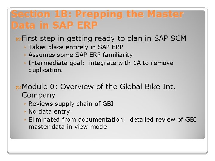 Section 1 B: Prepping the Master Data in SAP ERP First step in getting
