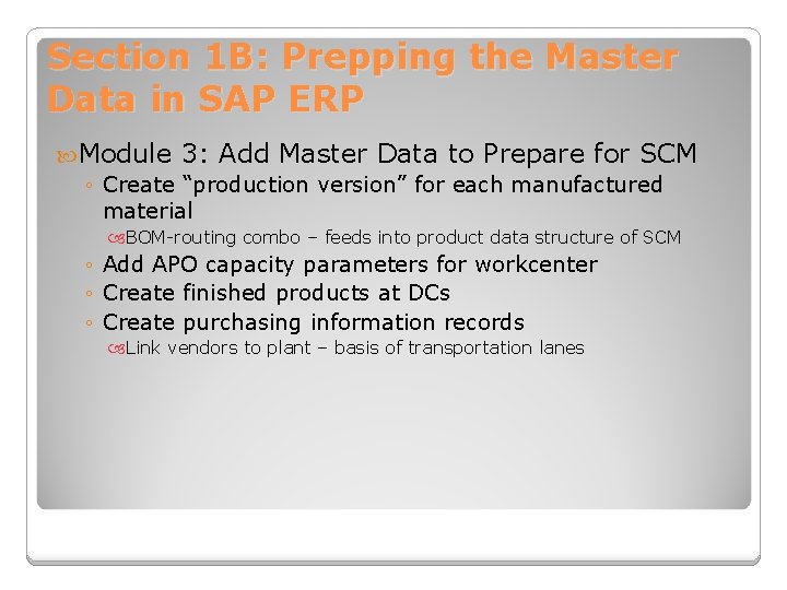 Section 1 B: Prepping the Master Data in SAP ERP Module 3: Add Master