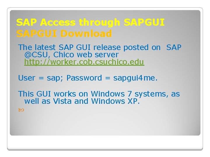 SAP Access through SAPGUI Download The latest SAP GUI release posted on SAP @CSU,