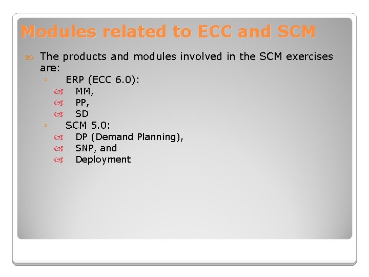 Modules related to ECC and SCM The products and modules involved in the SCM