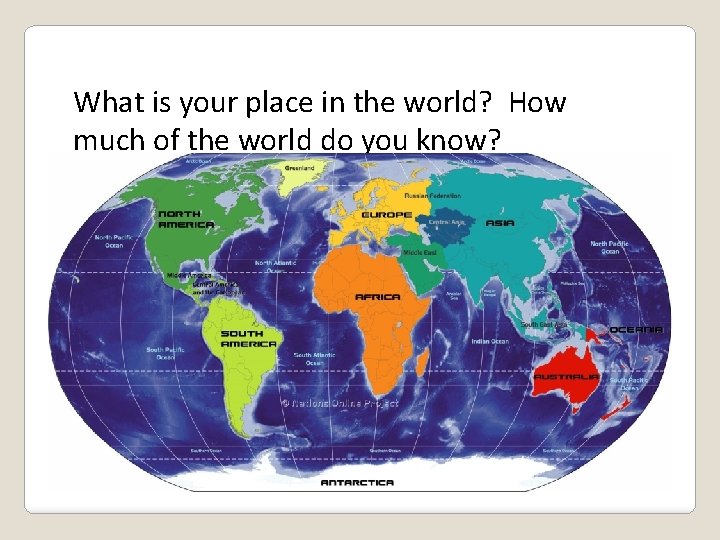 What is your place in the world? How much of the world do you