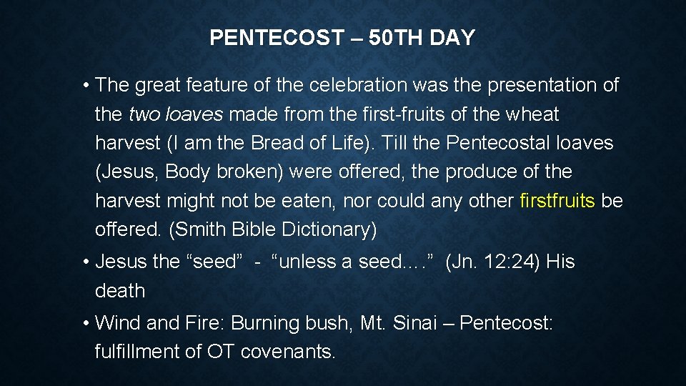 PENTECOST – 50 TH DAY • The great feature of the celebration was the