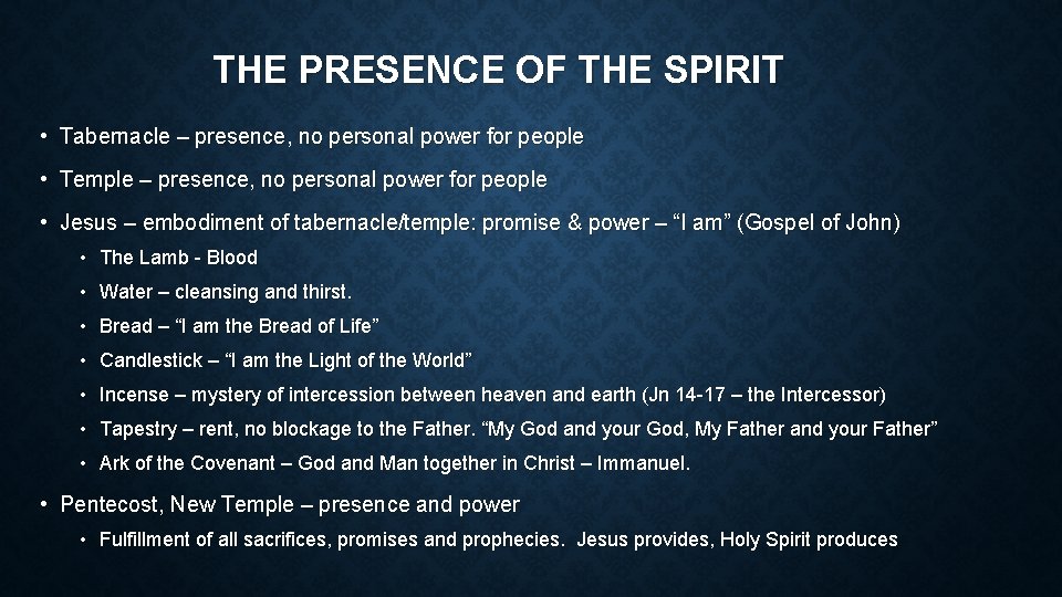 THE PRESENCE OF THE SPIRIT • Tabernacle – presence, no personal power for people
