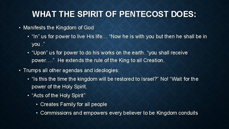 WHAT THE SPIRIT OF PENTECOST DOES: • Manifests the Kingdom of God • “In”