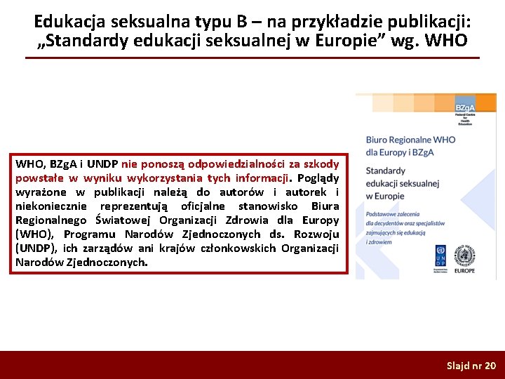 Edukacja seksualna typu B – na przykładzie publikacji: „Standardy edukacji seksualnej w Europie” wg.