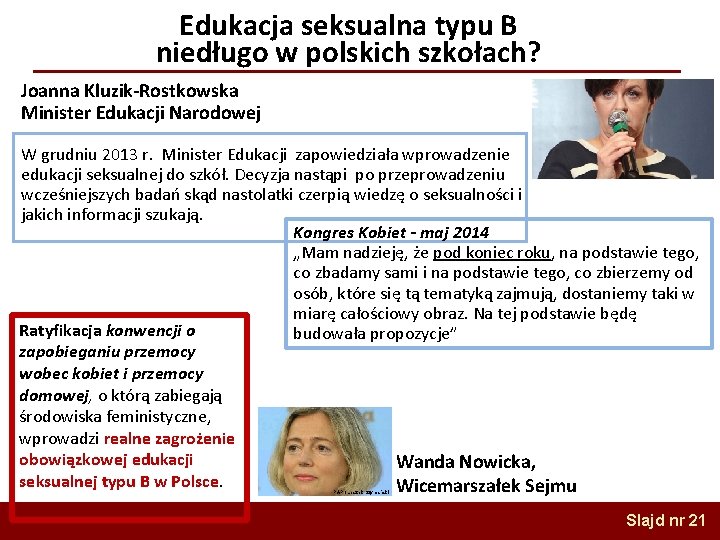 Edukacja seksualna typu B niedługo w polskich szkołach? Joanna Kluzik-Rostkowska Minister Edukacji Narodowej W