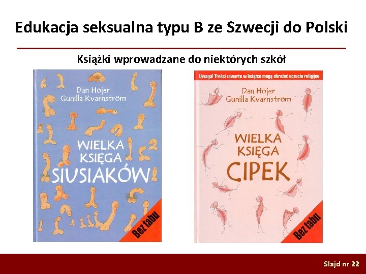 Edukacja seksualna typu B ze Szwecji do Polski Książki wprowadzane do niektórych szkół Slajd