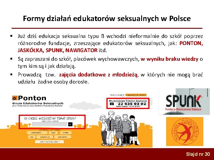 Formy działań edukatorów seksualnych w Polsce § Już dziś edukacja seksualna typu B wchodzi