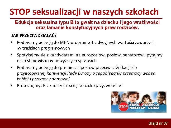 STOP seksualizacji w naszych szkołach Edukcja seksualna typu B to gwałt na dziecku i