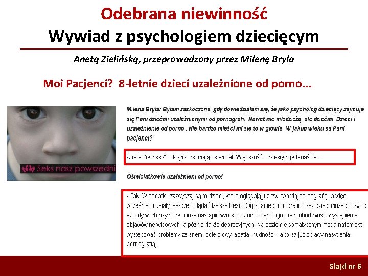 Odebrana niewinność Wywiad z psychologiem dziecięcym Anetą Zielińską, przeprowadzony przez Milenę Bryła Moi Pacjenci?