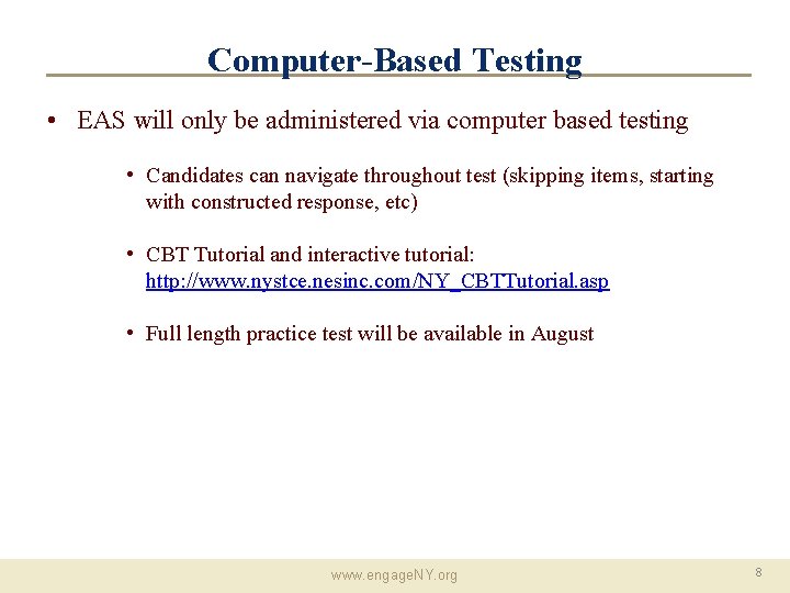 Computer-Based Testing • EAS will only be administered via computer based testing • Candidates