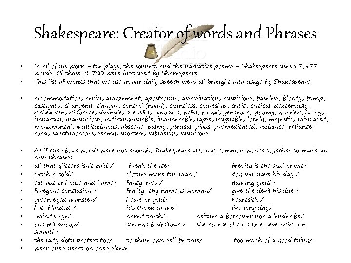 Shakespeare: Creator of words and Phrases • • In all of his work - Shakespeare: Creator of words and Phrases • • In all of his work -