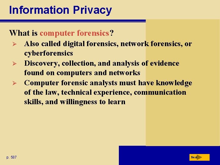 Information Privacy What is computer forensics? Ø Ø Ø p. 587 Also called digital