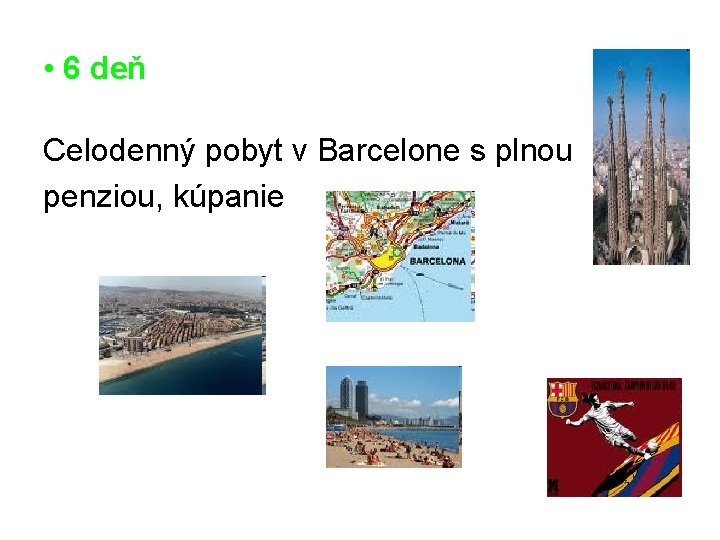  • 6 deň Celodenný pobyt v Barcelone s plnou penziou, kúpanie 