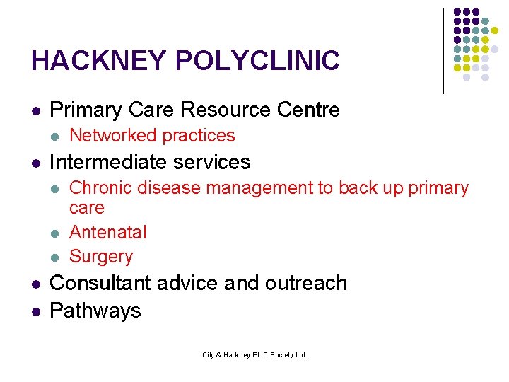 HACKNEY POLYCLINIC l Primary Care Resource Centre l l Intermediate services l l l