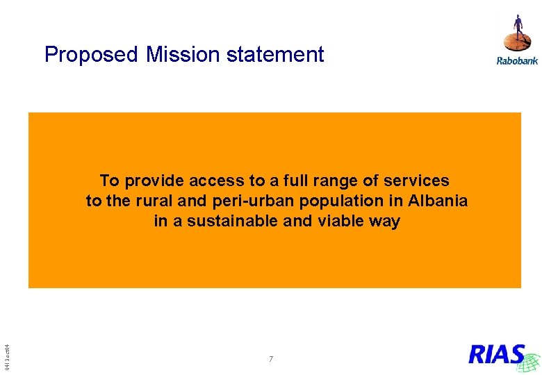 Proposed Mission statement 0413 oct 04 To provide access to a full range of