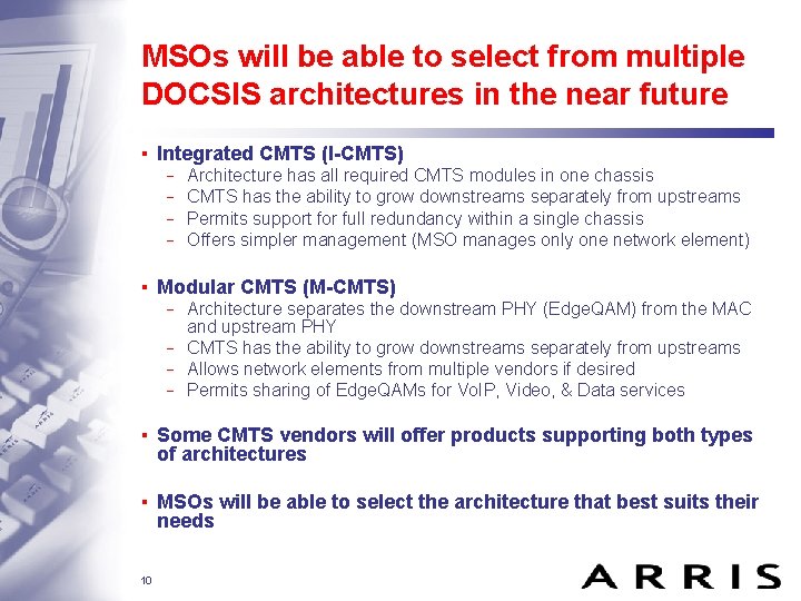 MSOs will be able to select from multiple DOCSIS architectures in the near future