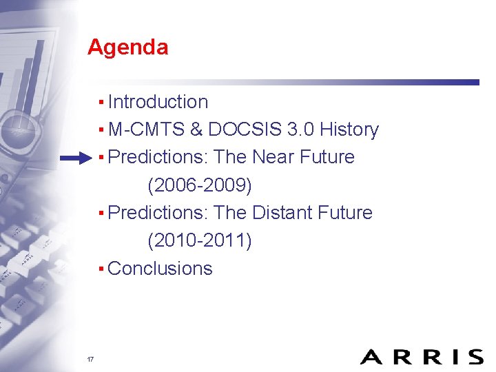 Agenda ▪ Introduction ▪ M-CMTS & DOCSIS 3. 0 History ▪ Predictions: The Near