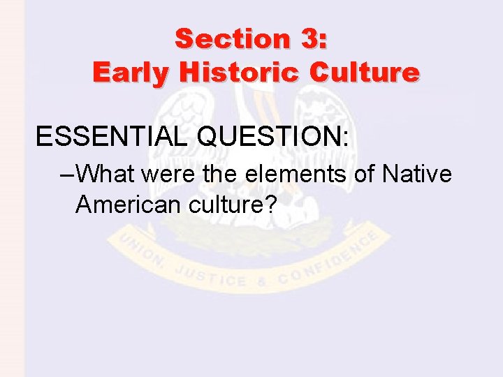 Section 3: Early Historic Culture ESSENTIAL QUESTION: – What were the elements of Native