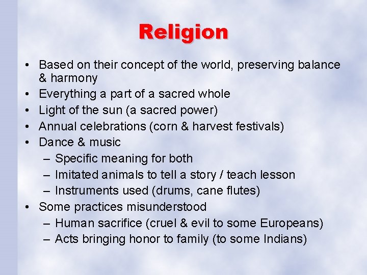 Religion • Based on their concept of the world, preserving balance & harmony •