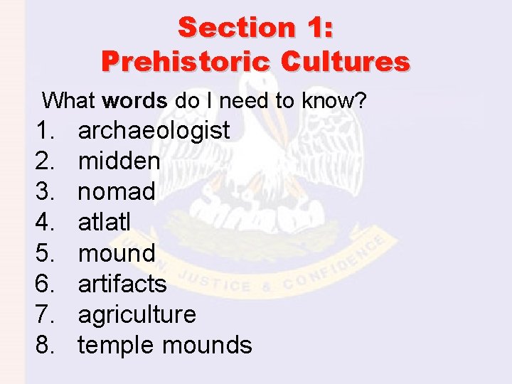 Section 1: Prehistoric Cultures What words do I need to know? 1. 2. 3.