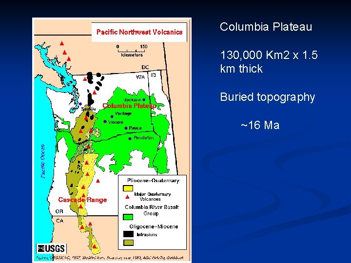 Columbia Plateau 130, 000 Km 2 x 1. 5 km thick Buried topography ~16