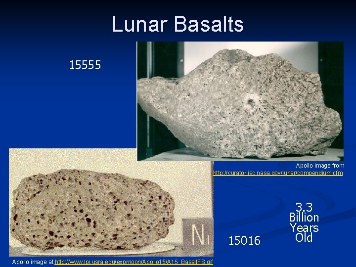 Lunar Basalts 15555 Apollo image from http: //curator. jsc. nasa. gov/lunar/compendium. cfm 15016 Apollo