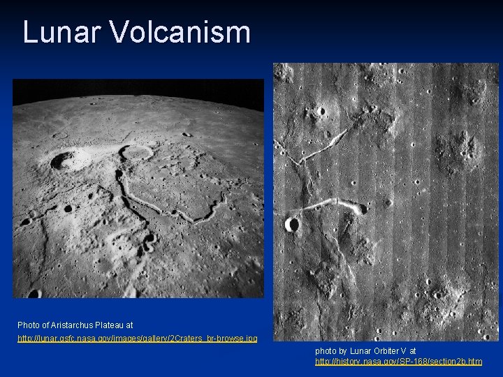 Lunar Volcanism Aristarchus Photo of Aristarchus Plateau at Plateau http: //lunar. gsfc. nasa. gov/images/gallery/2