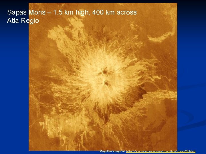 Sapas Mons – 1. 5 km high, 400 km across Atla Regio Magellan image
