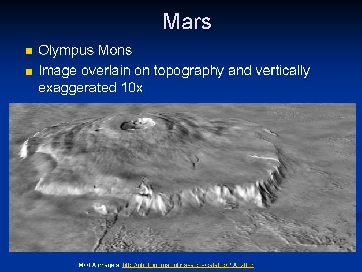 Mars n n Olympus Mons Image overlain on topography and vertically exaggerated 10 x