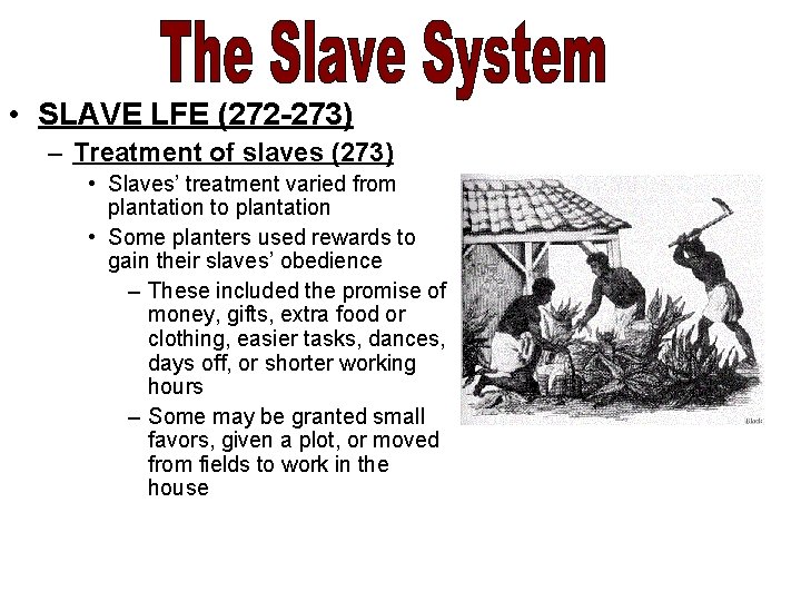  • SLAVE LFE (272 -273) – Treatment of slaves (273) • Slaves’ treatment