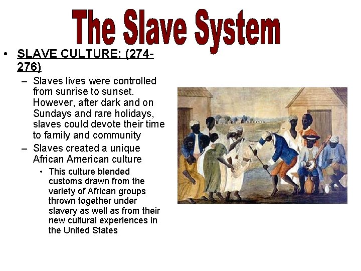  • SLAVE CULTURE: (274276) – Slaves lives were controlled from sunrise to sunset.