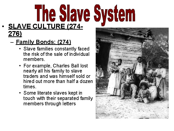  • SLAVE CULTURE (274276) – Family Bonds: (274) • Slave families constantly faced