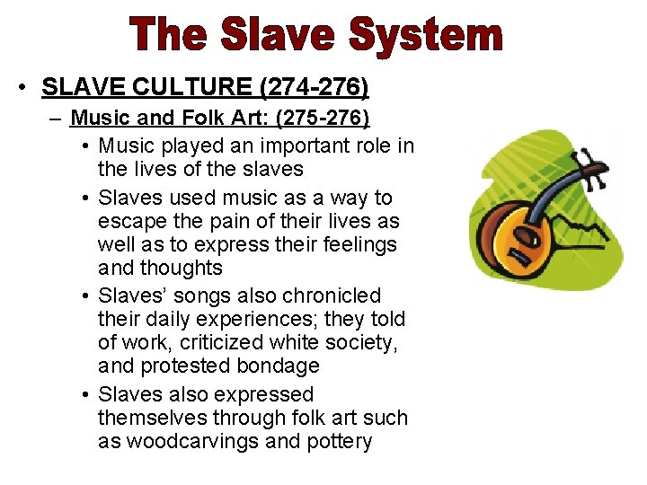 • SLAVE CULTURE (274 -276) – Music and Folk Art: (275 -276) •