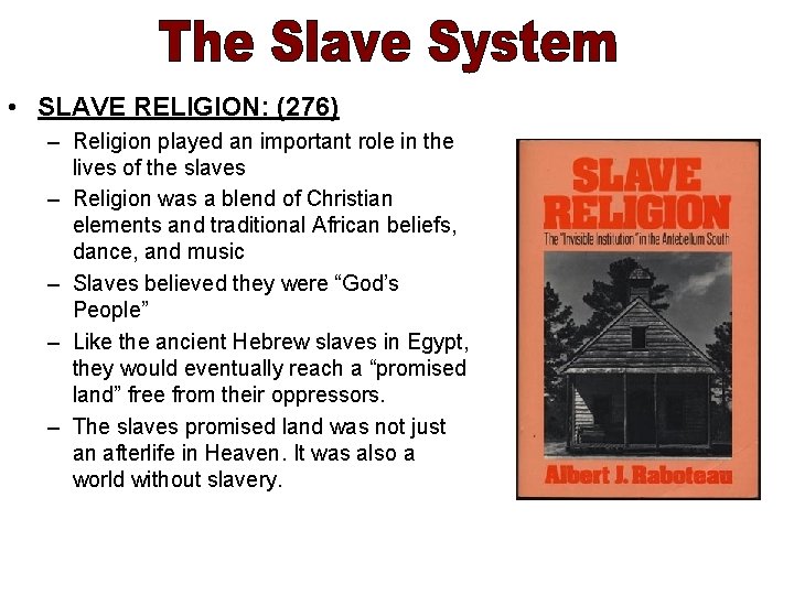  • SLAVE RELIGION: (276) – Religion played an important role in the lives