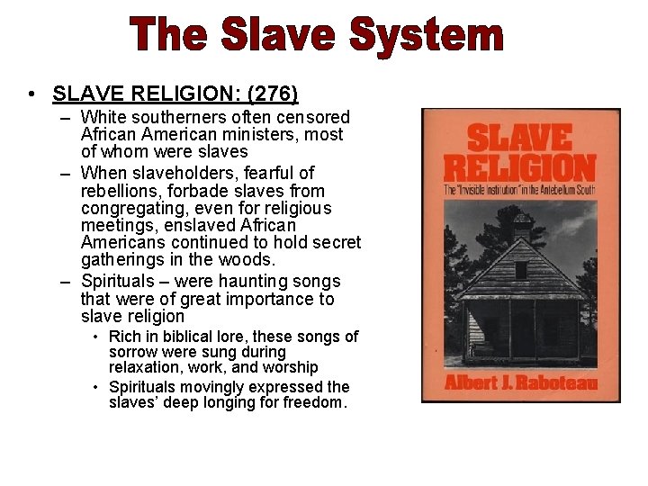  • SLAVE RELIGION: (276) – White southerners often censored African American ministers, most