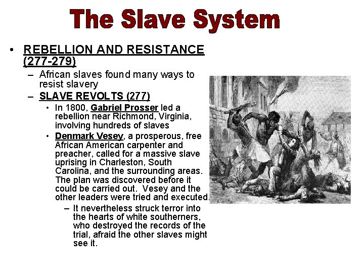  • REBELLION AND RESISTANCE (277 -279) – African slaves found many ways to
