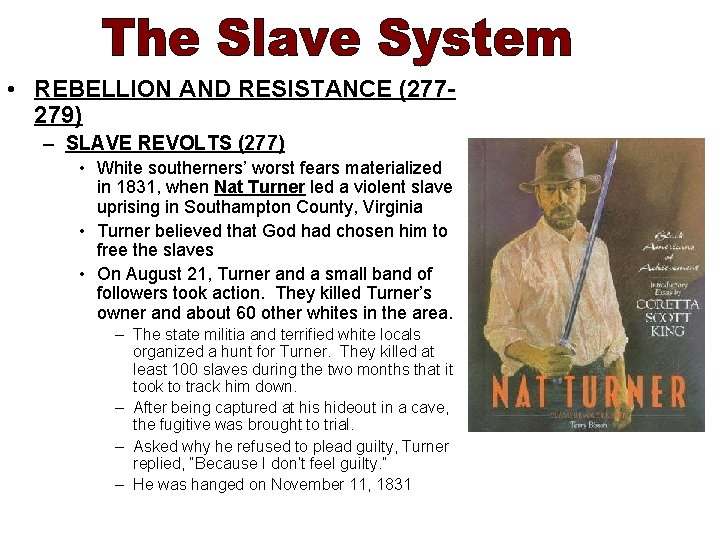  • REBELLION AND RESISTANCE (277279) – SLAVE REVOLTS (277) • White southerners’ worst