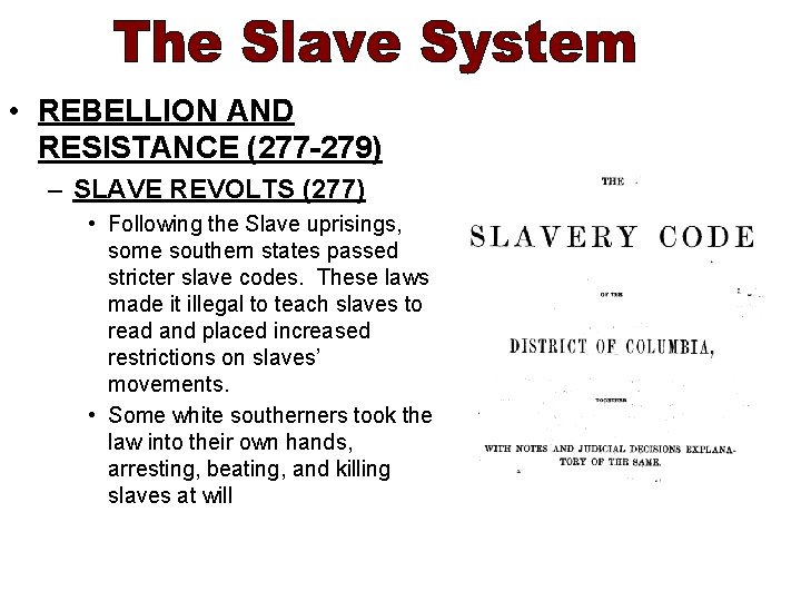  • REBELLION AND RESISTANCE (277 -279) – SLAVE REVOLTS (277) • Following the