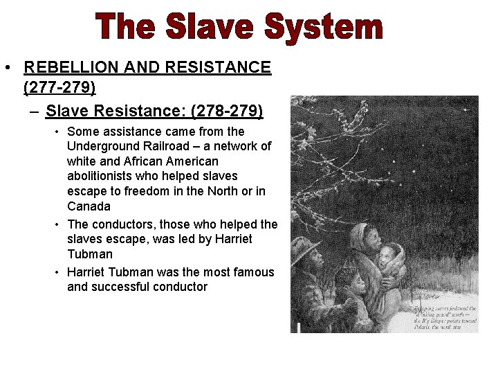  • REBELLION AND RESISTANCE (277 -279) – Slave Resistance: (278 -279) • Some