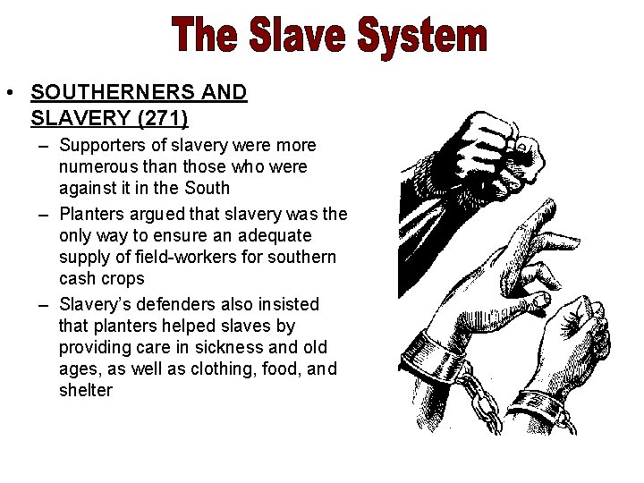  • SOUTHERNERS AND SLAVERY (271) – Supporters of slavery were more numerous than