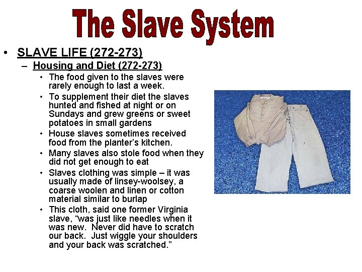  • SLAVE LIFE (272 -273) – Housing and Diet (272 -273) • The
